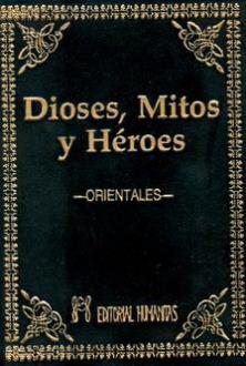 LIBROS DE MITOLOGA | DIOSES MITOS Y HROES ORIENTALES (Bolsillo Lujo)