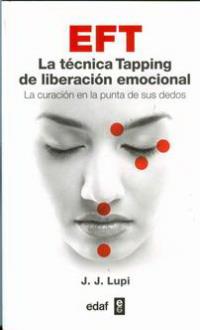 LIBROS DE SANACIN | EFT: LA TCNICA TAPPING DE LIBERACIN EMOCIONAL