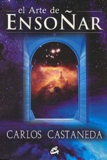 LIBROS DE CARLOS CASTANEDA | EL ARTE DE ENSOAR