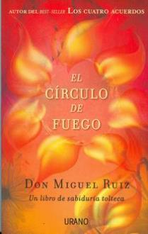LIBROS DE DON MIGUEL RUIZ | EL CRCULO DE FUEGO