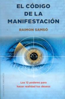 LIBROS DE RAIMON SAMSÓ | EL CÓDIGO DE LA MANIFESTACIÓN LIBROS DE RAIMON SAMSÓ | EL CÓDIGO DE LA MANIFESTACIÓN