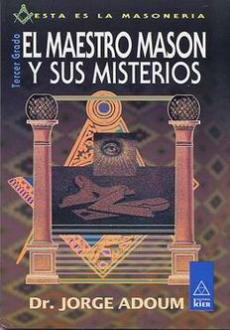 LIBROS DE JORGE ADOUM | EL MAESTRO MASN Y SUS MISTERIOS (TERCER GRADO)