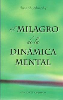 LIBROS DE JOSEPH MURPHY | EL MILAGRO DE LA DINMICA MENTAL