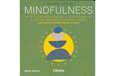 LIBROS DE MINDFULNESS | EL PEQUEÑO LIBRO DEL MINDFULNESS: NO TE AFLIJAS POR EL PASADO O TE PREOCUPES POR EL FUTURO... LIBROS DE MINDFULNESS | EL PEQUEÑO LIBRO DEL MINDFULNESS: NO TE AFLIJAS POR EL PASADO O TE PREOCUPES POR EL FUTURO...