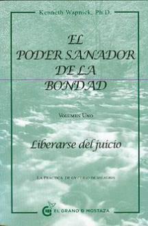 LIBROS DE UN CURSO DE MILAGROS | EL PODER SANADOR DE LA BONDAD (Vol. I)