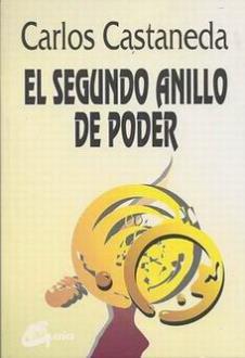 LIBROS DE CARLOS CASTANEDA | EL SEGUNDO ANILLO DE PODER