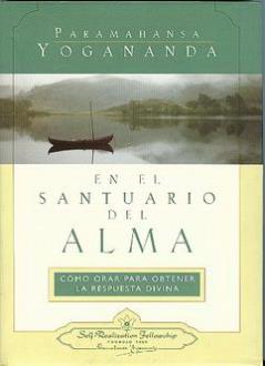 LIBROS DE YOGANANDA | EN EL SANTUARIO DEL ALMA LIBROS DE YOGANANDA | EN EL SANTUARIO DEL ALMA