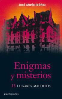 LIBROS DE ENIGMAS | ENIGMAS Y MISTERIOS: 13 LUGARES MALDITOS LIBROS DE ENIGMAS | ENIGMAS Y MISTERIOS: 13 LUGARES MALDITOS