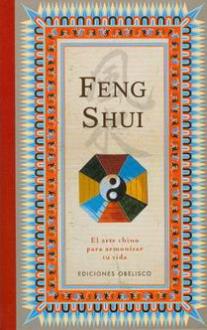 LIBROS DE FENG SHUI | FENG SHUI: EL ARTE CHINO PARA ARMONIZAR TU VIDA
