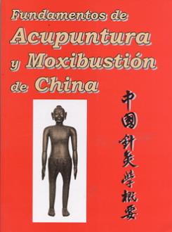 LIBROS DE ACUPUNTURA | FUNDAMENTOS DE ACUPUNTURA Y MOXIBUSTIN DE CHINA