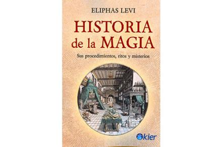 LIBROS DE ELIPHAS LVI | HISTORIA DE LA MAGIA: SUS PROCEDIMIENTOS RITOS Y MISTERIOS