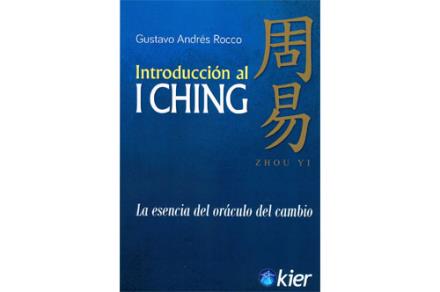 LIBROS DEL I CHING | INTRODUCCIÓN AL I CHING: LA ESENCIA DEL ORÁCULO DEL CAMBIO LIBROS DEL I CHING | INTRODUCCIÓN AL I CHING: LA ESENCIA DEL ORÁCULO DEL CAMBIO