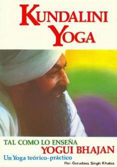 LIBROS DE KUNDALINI YOGA | KUNDALINI YOGA TAL COMO LO ENSEÑA YOGUI BHAJAN LIBROS DE KUNDALINI YOGA | KUNDALINI YOGA TAL COMO LO ENSEÑA YOGUI BHAJAN