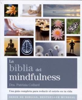 LIBROS DE MINDFULNESS | LA BIBLIA DEL MINDFULNESS LIBROS DE MINDFULNESS | LA BIBLIA DEL MINDFULNESS