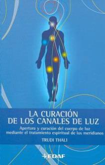 LIBROS DE SANACIN | LA CURACIN DE LOS CANALES DE LUZ
