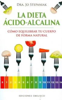 LIBROS DE ALIMENTACIN | LA DIETA CIDO ALCALINA: CMO EQUILIBRAR TU CUERPO DE FORMA NATURAL