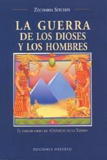 LIBROS DE ZECHARIA SITCHIN | LA GUERRA DE LOS DIOSES Y LOS HOMBRES