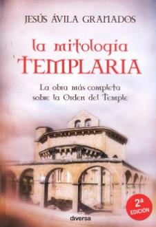 LIBROS DE TEMPLARIOS | LA MITOLOGÍA TEMPLARIA: LA OBRA MÁS COMPLETA SOBRE LA ORDEN DEL TEMPLE LIBROS DE TEMPLARIOS | LA MITOLOGÍA TEMPLARIA: LA OBRA MÁS COMPLETA SOBRE LA ORDEN DEL TEMPLE