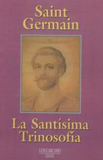 LIBROS DE SAINT GERMAIN | LA SANTSIMA TRINOSOFA