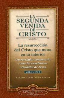 LIBROS DE YOGANANDA | LA SEGUNDA VENIDA DE CRISTO (Vol. I) LIBROS DE YOGANANDA | LA SEGUNDA VENIDA DE CRISTO (Vol. I)