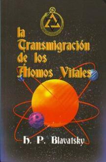 LIBROS DE BLAVATSKY | LA TRANSMIGRACIN DE LOS TOMOS VITALES