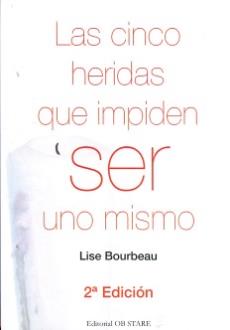 LIBROS DE LISE BOURBEAU | LAS CINCO HERIDAS QUE IMPIDEN SER UNO MISMO