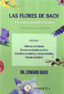 LIBROS DE FLORES DE BACH | LAS FLORES DE BACH, UN NUEVO MÉTODO CURATIVO LIBROS DE FLORES DE BACH | LAS FLORES DE BACH, UN NUEVO MÉTODO CURATIVO