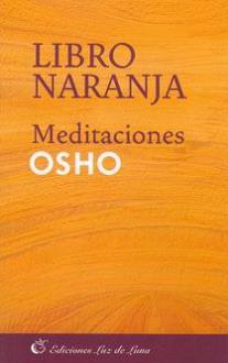 LIBROS DE OSHO | LIBRO NARANJA: MEDITACIONES