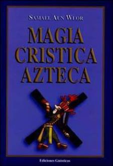 LIBROS DE GNOSTICISMO | MAGIA CRSTICA AZTECA