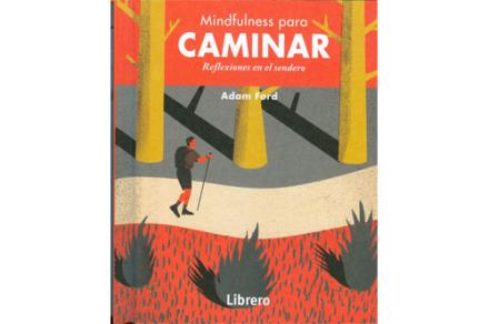 LIBROS DE MINDFULNESS | MINDFULNESS PARA CAMINAR: REFLEXIONES EN EL SENDERO LIBROS DE MINDFULNESS | MINDFULNESS PARA CAMINAR: REFLEXIONES EN EL SENDERO