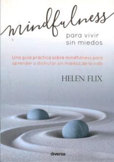 LIBROS DE ENTRENAMIENTO MENTAL Y MINDFULNESS | MINDFULNESS PARA VIVIR SIN MIEDOS