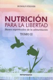 LIBROS DE RUDOLF STEINER | NUTRICIN PARA LA LIBERTAD: BASES ESPIRITUALES DE LA ALIMENTACIN (Tomo II)