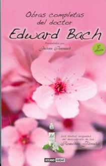 LIBROS DE FLORES DE BACH | OBRAS COMPLETAS DEL DOCTOR EDWARD BACH LIBROS DE FLORES DE BACH | OBRAS COMPLETAS DEL DOCTOR EDWARD BACH
