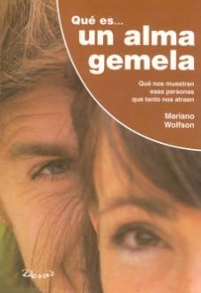 LIBROS DE ALMAS GEMELAS | QUÉ ES... UN ALMA GEMELA LIBROS DE ALMAS GEMELAS | QUÉ ES... UN ALMA GEMELA