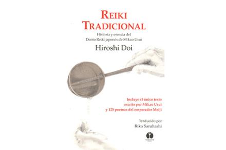 LIBROS DE REIKI | REIKI TRADICIONAL: HISTORIA Y ESENCIA DEL DENTO REIKI JAPONÉS DE MIKAO USUI LIBROS DE REIKI | REIKI TRADICIONAL: HISTORIA Y ESENCIA DEL DENTO REIKI JAPONÉS DE MIKAO USUI