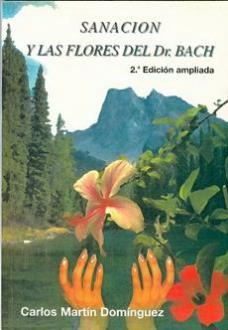 LIBROS DE FLORES DE BACH | SANACIÓN Y LAS FLORES DEL DR. BACH LIBROS DE FLORES DE BACH | SANACIÓN Y LAS FLORES DEL DR. BACH