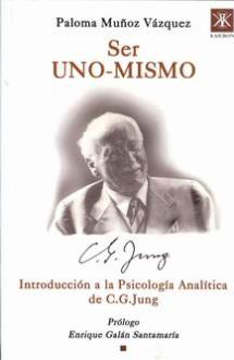 LIBROS DE PSICOLOGA | SER UNO MISMO: INTRODUCCIN A LA PSICOLOGA ANALTICA DE C. G. JUNG