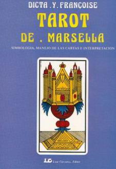 LIBROS DE TAROT DE MARSELLA | TAROT DE MARSELLA: SIMBOLOGA MANEJO DE LAS CARTAS E INTERPRETACIN