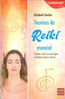 LIBROS DE REIKI | TÉCNICAS DE REIKI ESENCIAL: CÓMO USAR LA ENERGÍA CURATIVA PARA SANAR LIBROS DE REIKI | TÉCNICAS DE REIKI ESENCIAL: CÓMO USAR LA ENERGÍA CURATIVA PARA SANAR