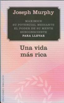 LIBROS DE JOSEPH MURPHY | UNA VIDA MS RICA
