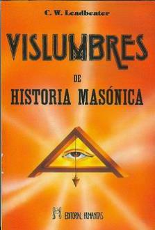 LIBROS DE LEADBEATER | VISLUMBRES DE HISTORIA MASNICA