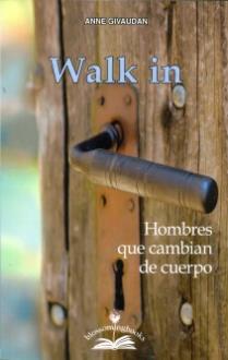 LIBROS DE MEUROIS GIVAUDAN | WALK IN: HOMBRES QUE CAMBIAN DE CUERPO