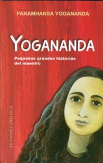LIBROS DE YOGANANDA | YOGANANDA: PEQUEAS GRANDES HISTORIAS DEL MAESTRO