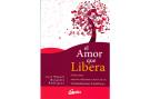 LIBROS DE ALMAS GEMELAS | EL AMOR QUE LIBERA: CMO SANAR NUESTRAS RELACIONES A TRAVS DE LAS CONSTELACIONES FAMILIARES