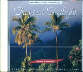 CD MUSICA | CD MUSICA TROPICAL TWILIGHT (PURE NATURE NO VOICES OR MUSIC ADDED)