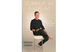 LIBROS DE RAIMON SAMS | CUMPLIR 40 A LOS 60