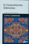 LIBROS DE CARLOS CASTANEDA | EL CONOCIMIENTO SILENCIOSO