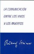 LIBROS DE RUDOLF STEINER | LA COMUNICACIN ENTRE LOS VIVOS Y LOS MUERTOS