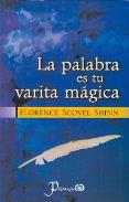 LIBROS DE FLORENCE SCOVEL SHINN | LA PALABRA ES TU VARITA MGICA