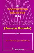 LIBROS DE MAGIA | LOS DOCUMENTOS SECRETOS DE LA GOLDEN DAWN